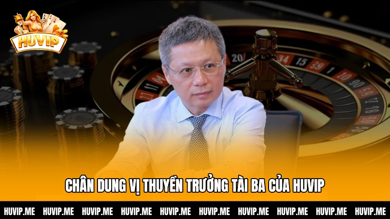 Chân dung vị thuyền trưởng tài ba của HUVIP