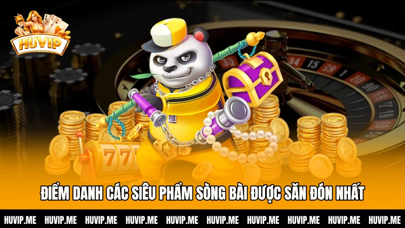 Điểm danh các siêu phẩm sòng bài được săn đón nhất