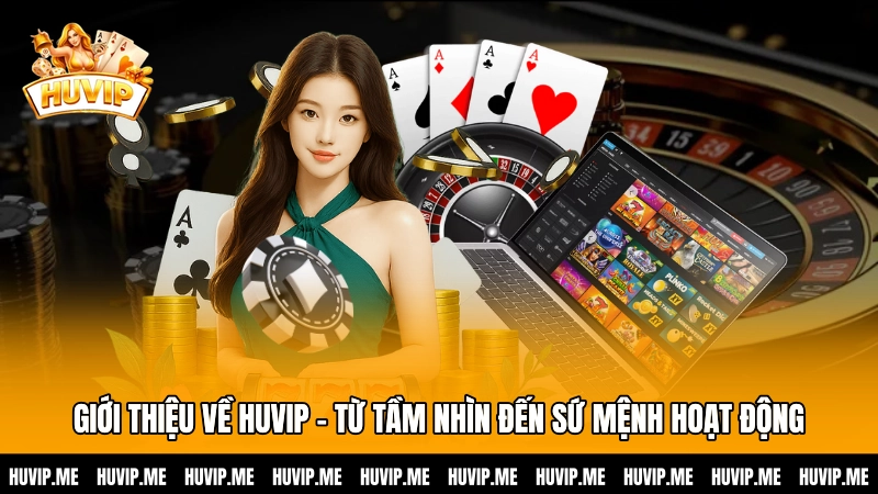 Giới thiệu về HUVIP - Từ tầm nhìn đến sứ mệnh hoạt động