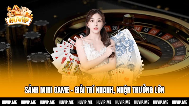 Sảnh Mini Game - Giải trí nhanh, nhận thưởng lớn