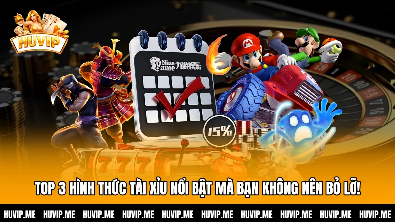 TOP 3 hình thức Tài xỉu nổi bật mà bạn không nên bỏ lỡ!