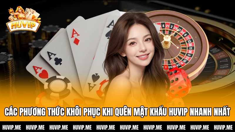 Các phương thức khôi phục khi quên mật khẩu HUVIP nhanh nhất